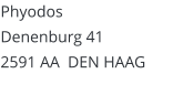 Phyodos Denenburg 41 2591 AA  DEN HAAG